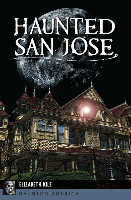 Haunted San Jose, Elizabeth Kile