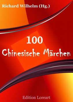100 Chinesische Märchen, Richard Wilhelm