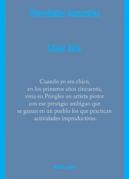 Pinceladas musicales, Cesar Aira