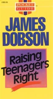 Raising Teenagers Right, James Dobson