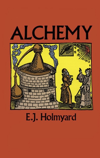 Alchemy, E.J.Holmyard