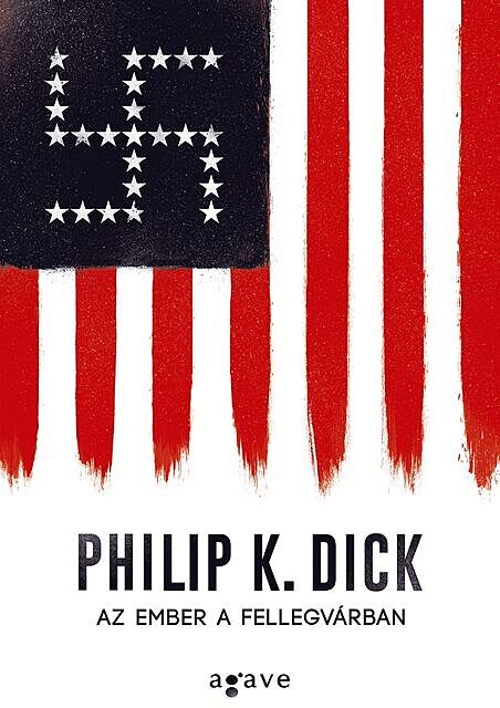 Az ember a fellegvárban, Philip K. Dick