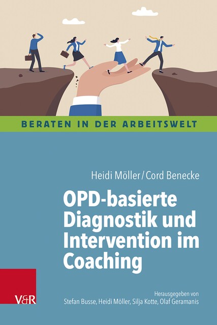OPD-basierte Diagnostik und Intervention im Coaching, Heidi Möller, Cord Benecke