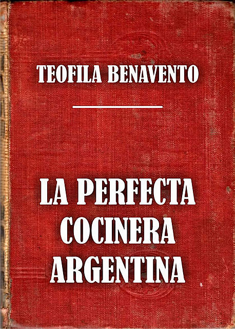 La perfecta cocinera argentina, Teofila Benavento