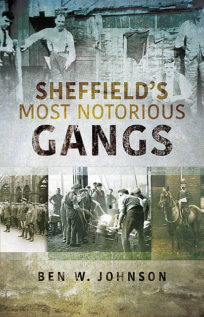 Sheffield's Most Notorious Gangs, Ben Johnson