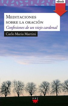Meditaciones sobre la oración, Carlo Maria Martini