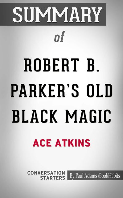 Summary of Robert B. Parker's Old Black Magic, Paul Adams