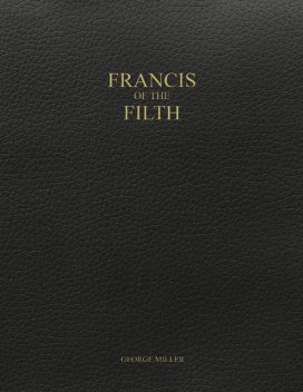 Francis of the Filth, George Miller