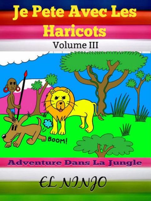 Je Pete Avec Les Haricots: Adventure Dans La Jungle, El Ninjo