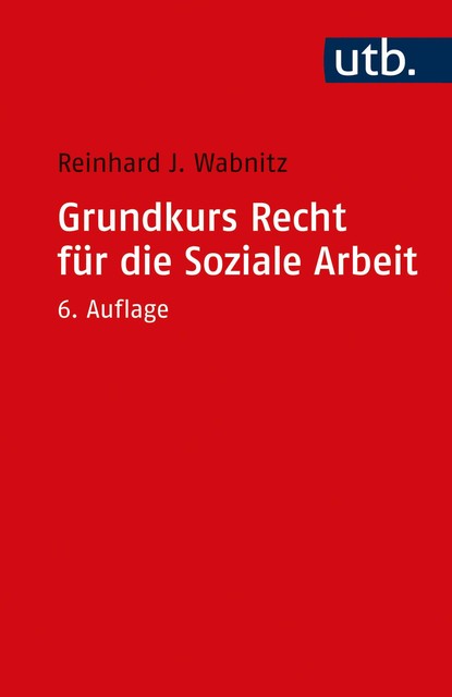 Grundkurs Recht für die Soziale Arbeit, Reinhard Wabnitz