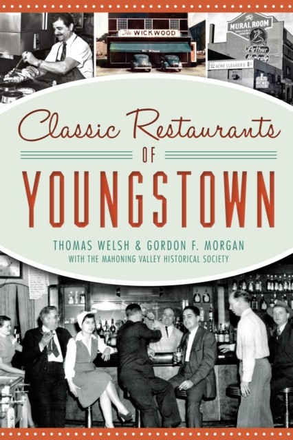 Classic Restaurants of Youngstown, Thomas Welsh