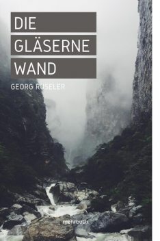 Die gläserne Wand, Georg Ruseler