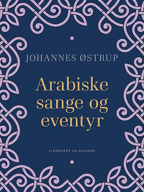Arabiske sange og eventyr, Johannes Østrup
