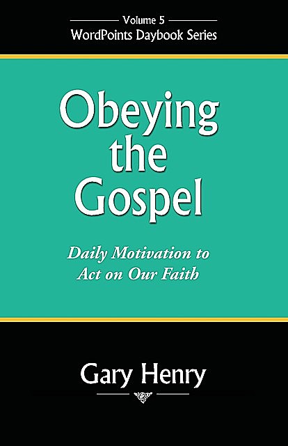 Obeying the Gospel, Gary Henry