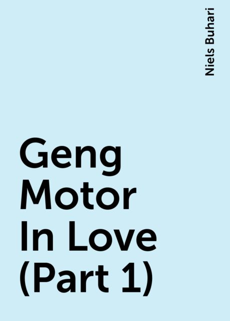 Geng Motor In Love (Part 1), Niels Buhari