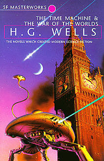 The Time Machine and the War of the Worlds, Herbert Wells