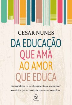 Da educação que ama ao amor que educa, César Nunes