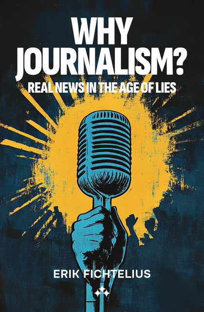 Why journalism, Erik Fichtelius