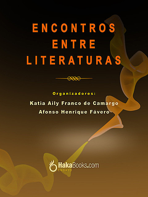 Encontros entre literaturas, Afonso Henrique Fávero, Katia Aily de Camargo