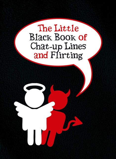 The Little Black Book of Chat-up Lines and Flirting, Jake Harris