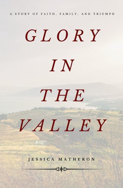 Glory In The Valley, Jessica Matheron