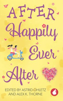 After Happily Ever After, amp, Astrid Ohletz, Alex K. Thorne