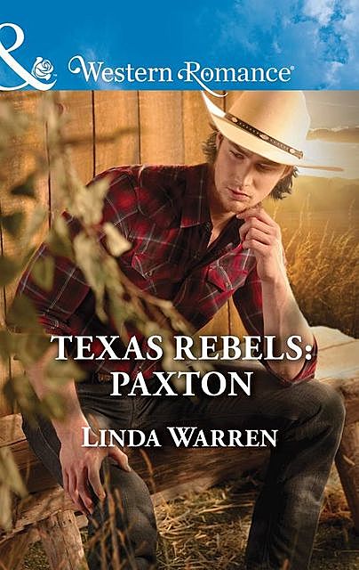 Texas Rebels: Paxton, Linda Warren
