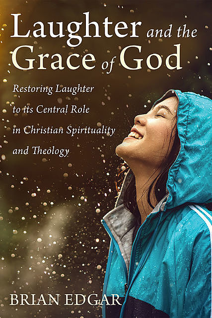 Laughter and the Grace of God, Brian Edgar