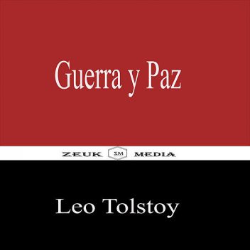 Guerra y Paz, León Tolstoi, Zeuk Media