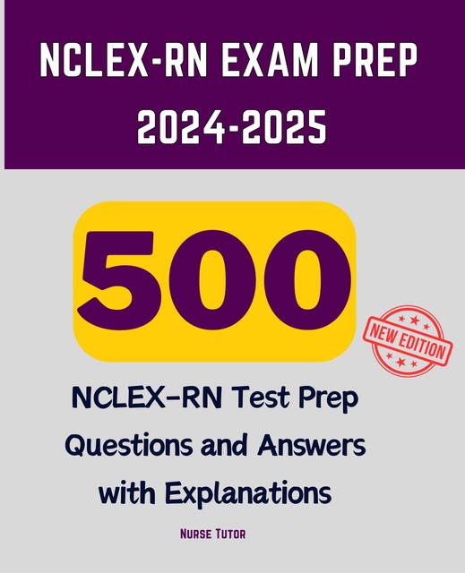 NCLEX-RN Exam Prep 2024–2025, Nurse Tutor