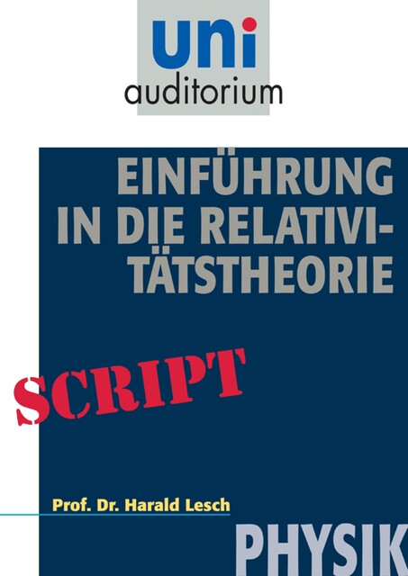 Einführung in die Relativitätstheorie, Harald Lesch
