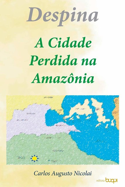 Despina: a cidade perdida na Amazônia, Carlos Augusto Nicolai