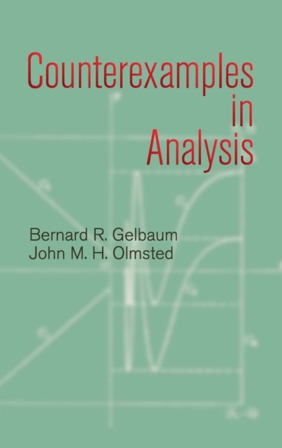 Counterexamples in Analysis, Bernard R.Gelbaum