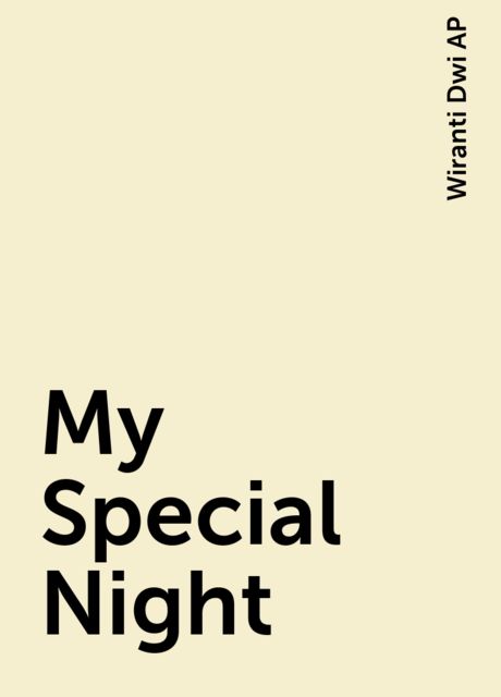 My Special Night, Wiranti Dwi AP