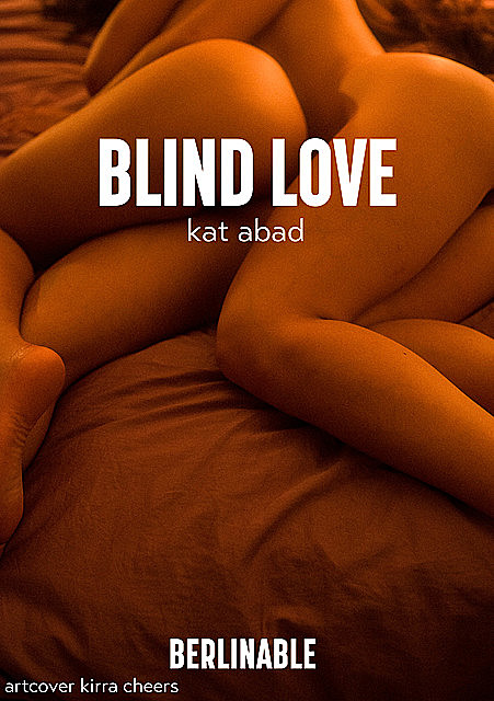 Blind Love, Kat Abad