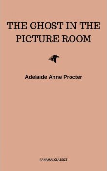 The Ghost in the Picture Room, Adelaide Anne Procter