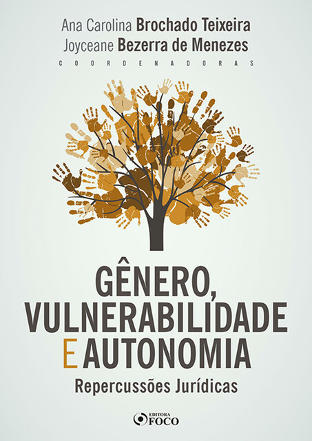 Gênero, vulnerabilidade e autonomia, Ana Carolina Brochado Teixeira, Joyceane Bezerra de Menezes