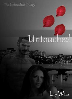 Untouched (The Untouched Trilogy Book 1), Lilly Wilde