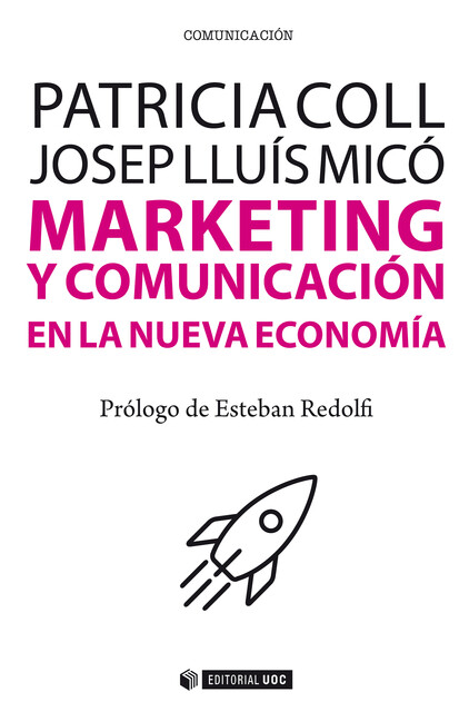 Marketing y comunicación en la nueva economía, Patrícia Coll Rubio, Josep Lluís Micó Sanz