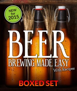 Beer Brewing Made Easy With Recipes (Boxed Set), Speedy Publishing