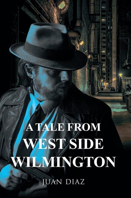 A Tale from West Side Wilmington, Juan Diaz