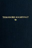 Theodore Roosevelt An Address Delivered by Henry Cabot Lodge Before the Congress of the United States, Henry Cabot Lodge