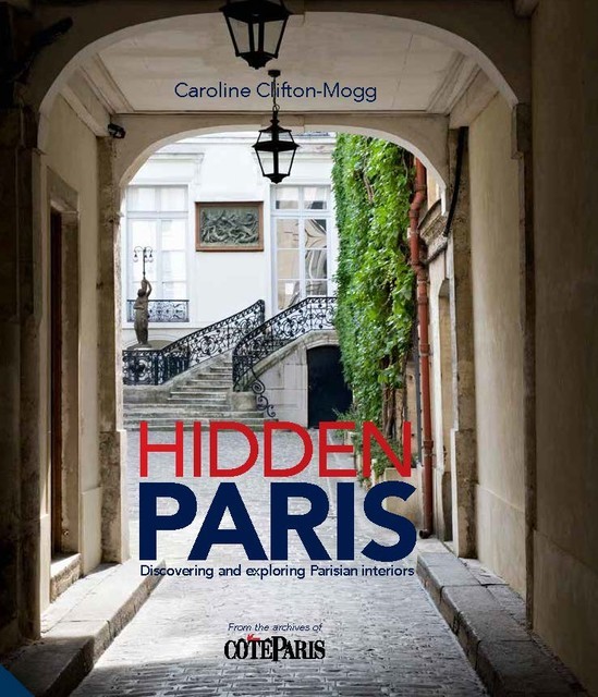 Hidden Paris, Caroline Clifton-Mogg