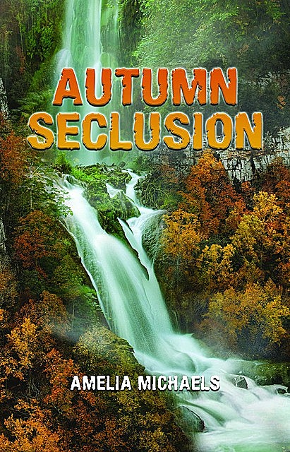 Autumn Seclusion, Amelia Michaels