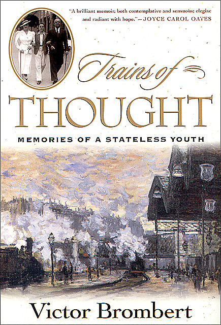 Trains of Thought: Memories of a Stateless Youth, Victor Brombert