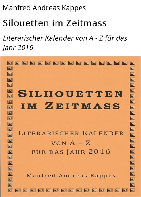 Silouetten im Zeitmass, Manfred Andreas Kappes