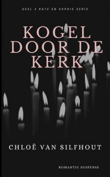 Kogel door de kerk, Chloë van Silfhout