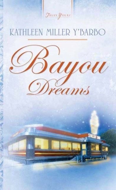 Bayou Dreams, Kathleen Y'Barbo