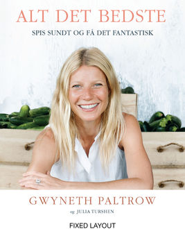 Alt det bedste – spis sundt og få det fantastisk, Gwyneth Paltrow