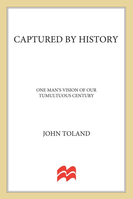 Captured by History, John Toland